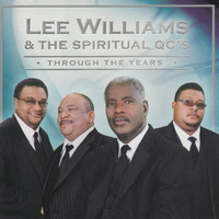 Lee Williams and the Spiritual QC's - Through the Years