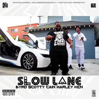 Scotty Cain - Slow Lane (feat. Scotty Cain & Harley Ken)