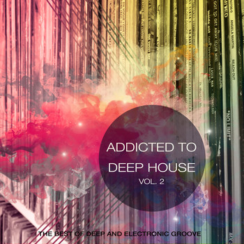 Various Artists - Addicted to Deep House, Vol. 2 (Best of Deep and Electronic Grooves)