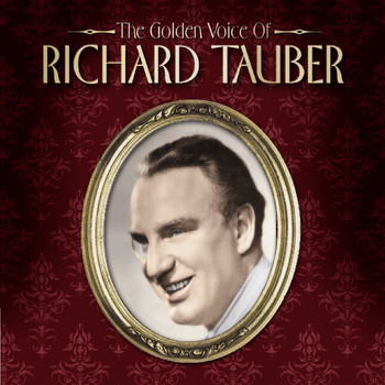 Richard Tauber - The Golden Voice of Richard Tauber