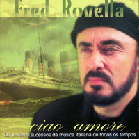 Fred Rovella - Ciao Amore