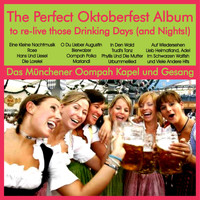 Das Münchener Oompah Kapel und Gesang - The Perfect Oktoberfest Album to Re-Live Those Drinking Days (And Nights!)