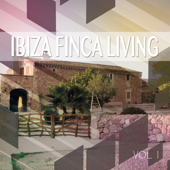 Various Artists - Ibiza Finca Living, Vol. 1 (Balearic Finca Lounge)