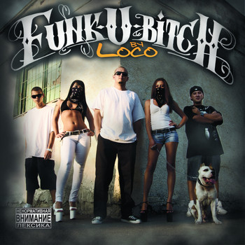 Loco - Funk-U-Bitch (Explicit)
