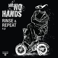 Mr No Hands - Rinse & Repeat EP