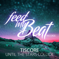 Tiscore - Until the Stars Collide