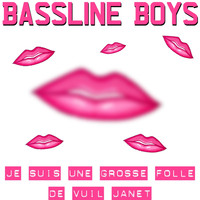 Bassline Boys - Je suis une grosse folle / De Vuil Janet