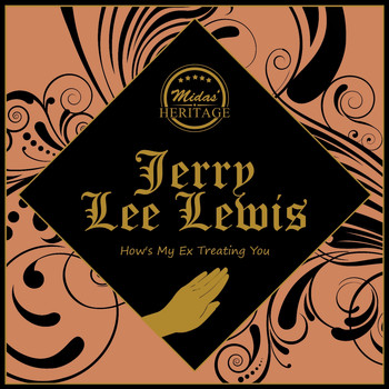 Jerry Lee Lewis - How's My Ex Treating You