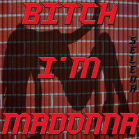 Selena - Bitch I'm Madonna (Remixed Sound Version [Explicit])