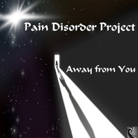 Pain Disorder Project - Away From You