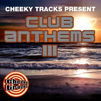 Various Artists - Cheeky Tracks Club Anthems 3