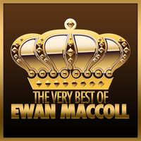 Ewan MacColl - The Very Best of Ewan MacColl