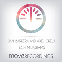 Dani Barrera & Axel Crew - Tech Miligrams