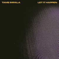 Tame Impala - Let It Happen