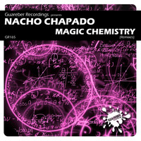 Nacho Chapado - Magic Chemistry Remixes