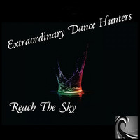 Extraordinary Dance Hunters - Reach The Sky