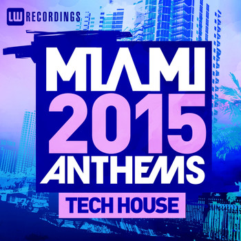 Various Artists - Miami 2015 Anthems: Tech House