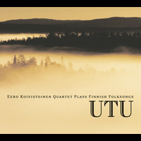 Eero Koivistoinen Quartet - Utu: Eero Koivistoinen Quartet Plays Finnish Folksongs