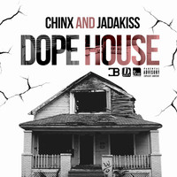 Chinx - Dope House (feat. Jadakiss) (Explicit)