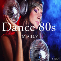 M.A.D.Y - Dance 80s
