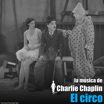 Charlie Chaplin - El Circo (Banda Sonora Original)