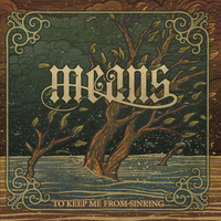 Means - To Keep Me From Sinking