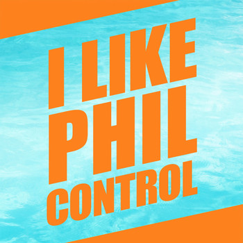 Phil Control - I Like