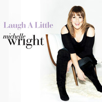 Michelle Wright - Laugh A Little