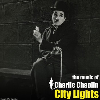 Charlie Chaplin - City Lights (Original Motion Picture Soundtrack)