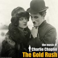 Charlie Chaplin - The Gold Rush (Original Motion Picture Soundtrack)