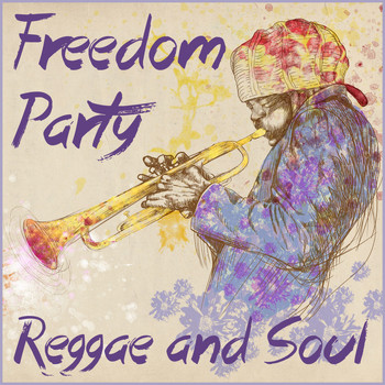 Various Artists - Freedom Party: Reggae and Soul for Good Times