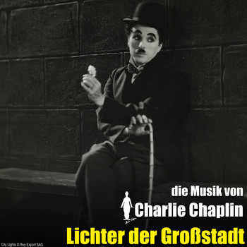 Charlie Chaplin - Lichter der Großstadt (Original Motion Picture Soundtrack)