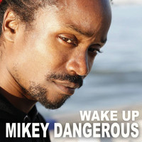 Mikey Dangerous - Wake Up