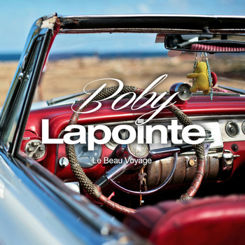Boby Lapointe - Le beau voyage