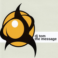 DJ Tom - The Message