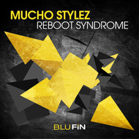 Mucho Stylez - Reboot Syndrome