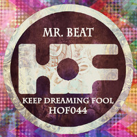 Mr. Beat - Keep Dreaming Fool