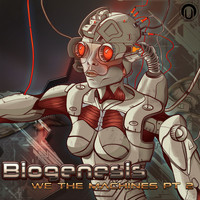 Biogenesis - We The Machines, Pt. 2