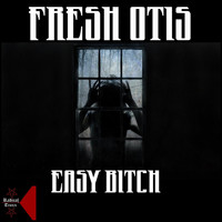 Fresh Otis - Easy Bitch