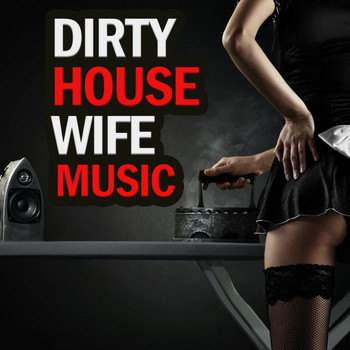 Various Artists - Dirty House Wife Music