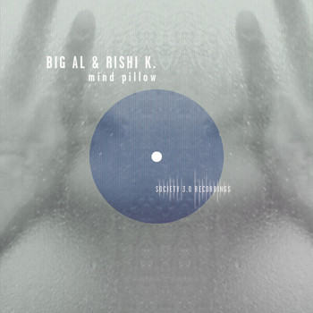 BiG Al & Rishi K. - Mind Pillow