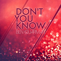 Ben Quarman - Don't You Know