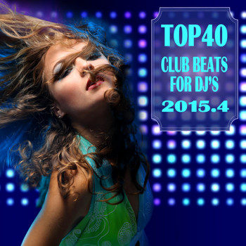 Various Artists - Top 40 Club Beats for DJ's 2015.4