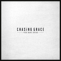 Chasing Grace - Poor Man ́s Dream