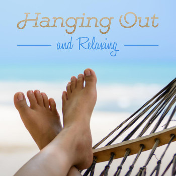 Various Artists - Hanging Out and Relaxing