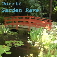 Oorrtt - Garden Rave