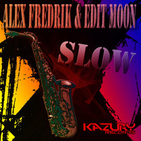 Alex Fredrik & Edit Moon - Slow