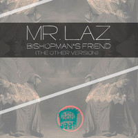Mr. Laz - Bishopman's Friend (The Other Version)