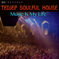Tedjep Soulful House - Music Is My Life