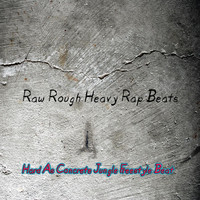 Raw Rough Heavy Rap Beats - Hard as Concrete Jungle Freestyle Beat
